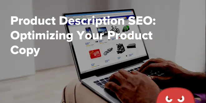 How to Write SEO-Friendly Product Pages That Convert